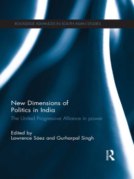 Lawrence Sáez - New Dimensions of Politics in India: The United Progressive Alliance in Power