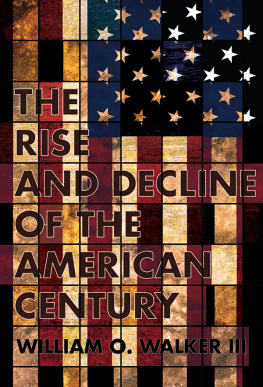 William O. Walker Iii - The Rise and Decline of the American Century