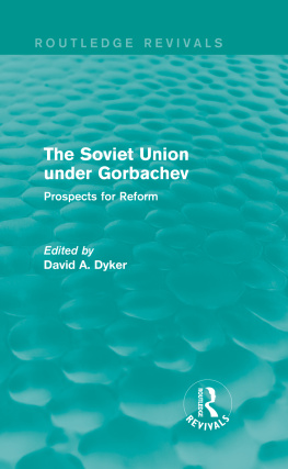 David A. Dyker - The Soviet Union Under Gorbachev (Routledge Revivals): Prospects for Reform