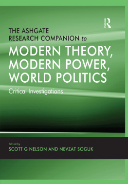 Nevzat Soguk - The Ashgate Research Companion to Modern Theory, Modern Power, World Politics: Critical Investigations