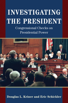 Douglas L Kriner - Investigating the President: Congressional Checks on Presidential Power