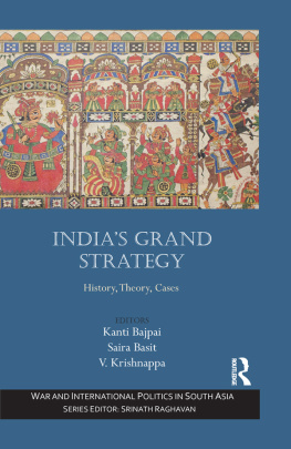 Kanti Bajpai - Indias Grand Strategy: History, Theory, Cases