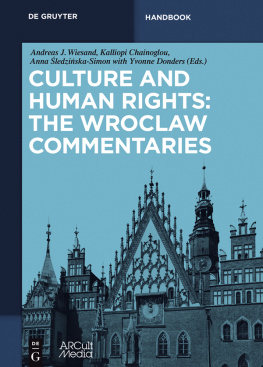 Andreas J. Wiesand - Culture and Human Rights: The Wroclaw Commentaries