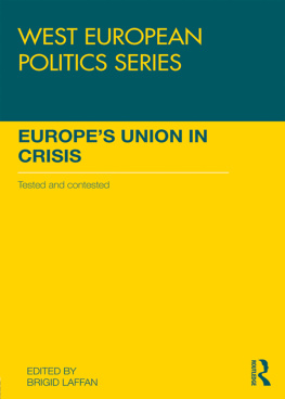 Brigid Laffan - Europes Union in Crisis: Tested and Contested