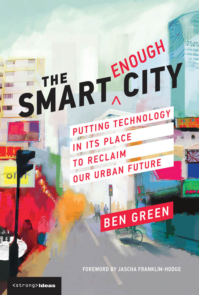 The Smart Enough City Ideas Series Edited by David Weinberger The Ideas - photo 1