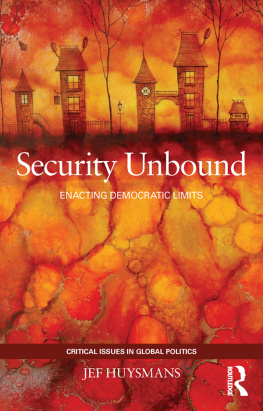 Jef Huysmans Security Unbound: Enacting Democratic Limits