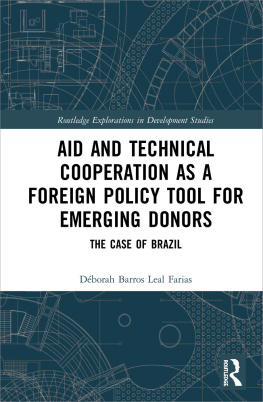Deborah Barros Leal Farias - Aid and Technical Cooperation as a Foreign Policy Tool for Emerging Donors: The Case of Brazil