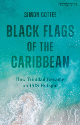 Simon Cottee Black Flags of the Caribbean: How Trinidad Became an ISIS Hotspot