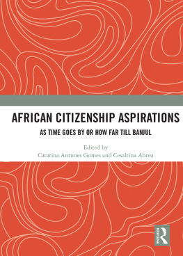 Catarina Antunes Gomes - African Citizenship Aspirations: As Time Goes by or How Far Till Banjul