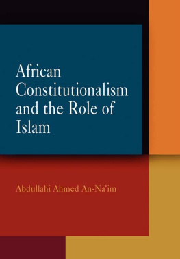 Abdullahi Ahmed An-Naim - African Constitutionalism and the Role of Islam