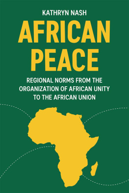 Kathryn Nash - African Peace: Regional Norms From the Organization of African Unity to the African Union