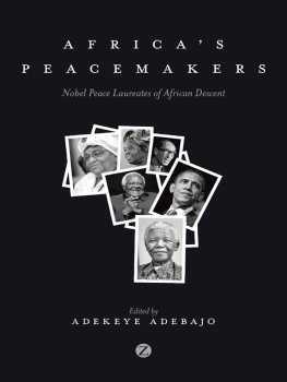 Adekeye Adebajo - Africas Peacemakers: Nobel Peace Laureates of African Descent