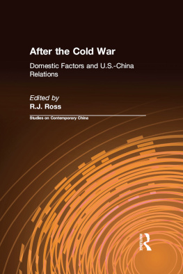 R. J. Ross - After the Cold War: Domestic Factors and U.S.-China Relations: Domestic Factors and U.S.-China Relations