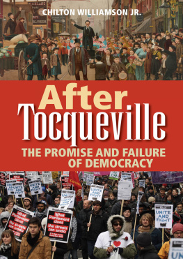 Chilton Williamson Jr. After Tocqueville: The Promise and Failure of Democracy