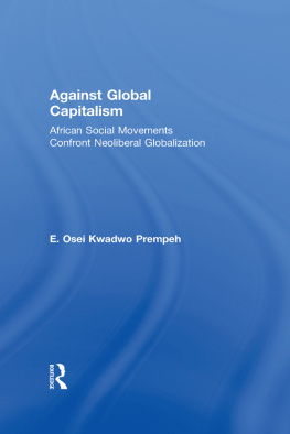 E. Osei Kwadwo Prempeh - Against Global Capitalism: African Social Movements Confront Neoliberal Globalization