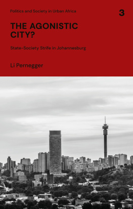 Li Pernegger - The Agonistic City?: State-Society Strife in Johannesburg