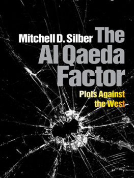 Mitchell D. Silber - The Al Qaeda Factor: Plots Against the West