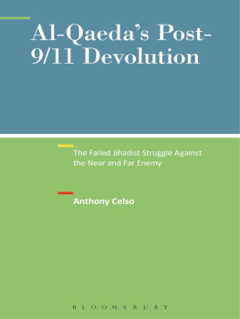 Anthony Celso - Al-Qaedas Post-9/11 Devolution: The Failed Jihadist Struggle Against the Near and Far Enemy