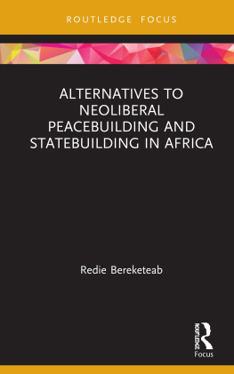 Redie Bereketeab - Alternatives to Neoliberal Peacebuilding and Statebuilding in Africa