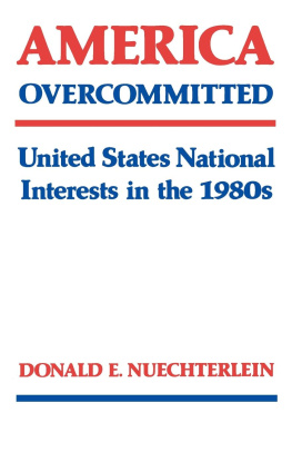 Donald E. Nuechterlein - America Overcommitted: United States National Interests in the 1980s