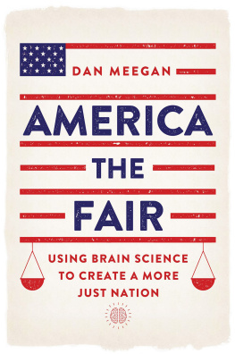 Dan Meegan America the Fair: Using Brain Science to Create a More Just Nation