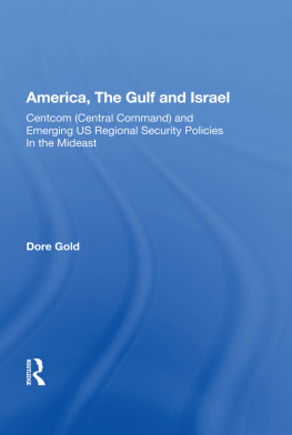 Dare Gold - America, the Gulf and Israel: Centcom (Central Command) and Emerging Us Regional Security Policies in the Mideast