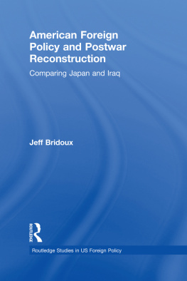 Jeff Bridoux - American Foreign Policy and Postwar Reconstruction: Comparing Japan and Iraq