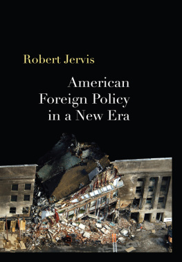 Robert Jervis - American Foreign Policy in a New Era