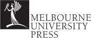 MELBOURNE UNIVERSITY PRESS An imprint of Melbourne University Publishing Ltd - photo 1