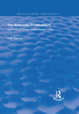 A. M. Thomas The American Predicament: Apartheid and United States Foreign Policy