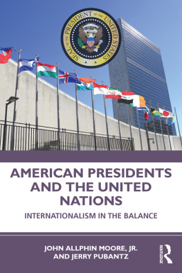 John Allphin Moore Jr - American Presidents and the United Nations: Internationalism in the Balance