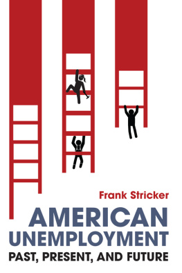 Frank Stricker American Unemployment: Past, Present, and Future