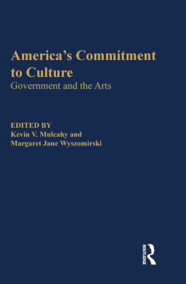 Kevin V Mulcahy Americas Commitment to Culture: Government and the Arts