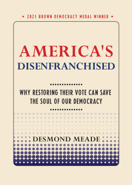 Desmond Meade - Americas Disenfranchised: Why Restoring Their Vote Can Save the Soul of Our Democracy