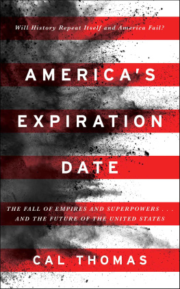 Cal Thomas - Americas Expiration Date: The Fall of Empires and Superpowers . . . And the Future of the United States