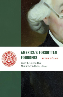 Gary L. Gregg Ii - Americas Forgotten Founders