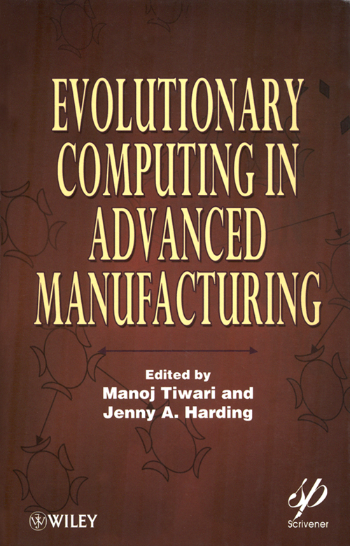 Evolutionary Computing in Advanced Manufacturing Scrivener Publishing 3 Winter - photo 1