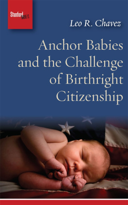 Leo R. Chavez Anchor Babies and the Challenge of Birthright Citizenship