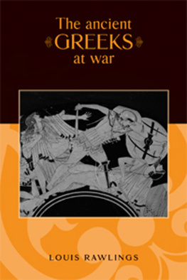 Louis Rawlings - The Ancient Greeks at War