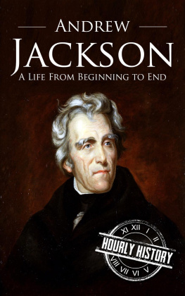 Hourly History - Andrew Jackson: A Life From Beginning to End