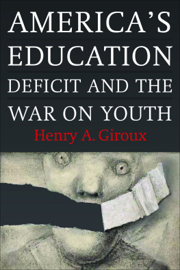 Henry A. Giroux Americas Education Deficit and the War on Youth