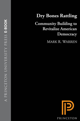 Mark R. Warren Dry Bones Rattling: Community Building to Revitalize American Democracy