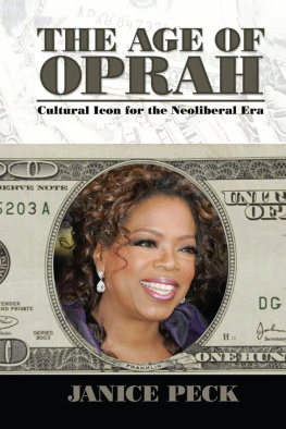 Janice Peck Age of Oprah: Cultural Icon for the Neoliberal Era