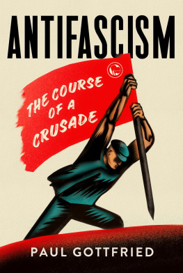 Paul Gottfried Antifascism: The Course of a Crusade