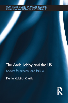 Dania Khatib Koleilat The Arab Lobby and the US: Factors for Success and Failure