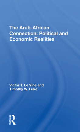 Victor T. Le Vine - The Arab-African Connection: Political and Economic Realities