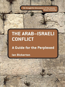 Ian J. Bickerton The Arab-Israeli Conflict: A Guide for the Perplexed