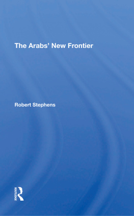 Robert Henry Stephens The Arabs New Frontier