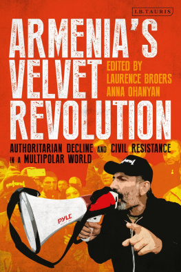 Anna Ohanyan Armenia’s Velvet Revolution: The Decline and Defeat of Authoritarianism