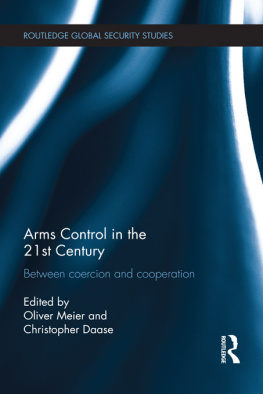 Oliver Meier - Arms Control in the 21st Century: Between Coercion and Cooperation